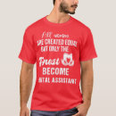 Search for funny dental assistant tshirts Job