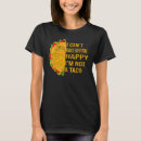 Search for funny taco tshirts Happy
