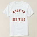 Search for bees tshirts Wild