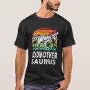 Search for funny godmother tshirts Dinosaur