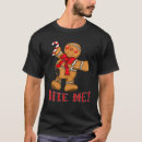 Search for gingerbread man ugly christmas sweater tshirts Bite