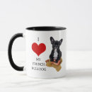 Search for french bulldog love mugs I love my dog