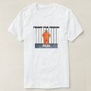 Search for trump for prison tshirts Jail