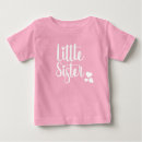 Search for for siblings baby shirts Little sister