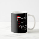Search for naughty nice list mugs Men