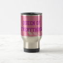 Search for queen travel mugs Queen of everything