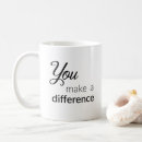 Search for difference you make mugs Appreciation