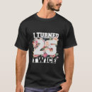Search for turn tshirts Birthday