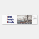 Search for enough bumper stickers Taxed enough already