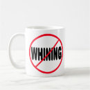 Search for whining mugs Stop