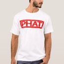 Search for phat tshirts Fun