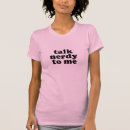Search for talk nerdy to me tshirts Humour