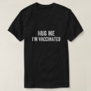 Search for hug me tshirts Im vaccinated