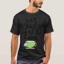 Search for cup of tea tshirts Funny