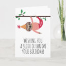 Search for funny sloth birthday cards Pun
