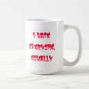 Search for i hate everyone mugs Funny