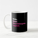 Search for brain surgeon mugs Neurosurgeon