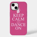 Search for keep calm and dance on iphone cases Dancer