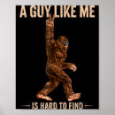 Search for finding bigfoot posters A guy