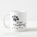 Search for stay pawsitive mugs Motivational
