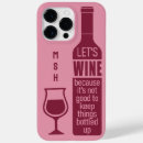 Search for wine quote iphone cases Funny