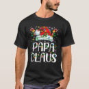 Search for papa tshirts Claus