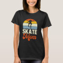 Search for skate womens tshirts Mom