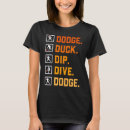 Search for dodgeball tshirts Dive