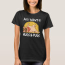 Search for hug a pug tshirts Mum