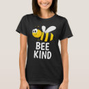 Search for bumble bee tshirts Be kind