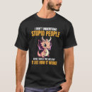 Search for stupid tshirts Don't