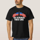 Search for burn this flag tshirts Independence
