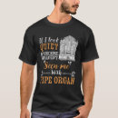 Search for pipe organ tshirts Player