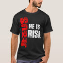 Search for he is risen tshirts Jesus