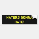 Search for hater bumper stickers Gonna