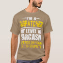 Search for funny dispatcher tshirts 911 dispatch