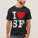 Search for i love sf tshirts Francisco