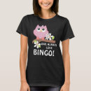 Search for bingo womens tshirts Fun