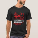 Search for aerospace engineer tshirts Retirement