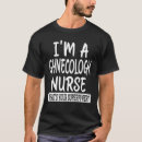 Search for gynaecology tshirts Nursing