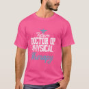 Search for doctor of physical therapy tshirts Therapist