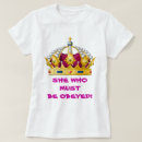 Search for she who must be obeyed tshirts Queen