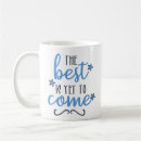 Search for best is yet to come mugs Typography