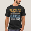 Search for orchestras tshirts Piccolo
