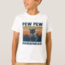 Search for pew pew pew tshirts Pew pew madafakas