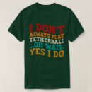 Search for funny volleyball tshirts Hobby