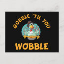 Search for gobble til you wobble postcards Thanksgiving