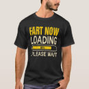 Search for fart now loading tshirts Please