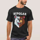 Search for bipolar bear tshirts Funny