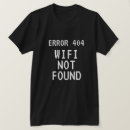Search for 404 error tshirts Funny